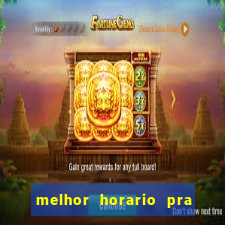 melhor horario pra jogar fortune tiger